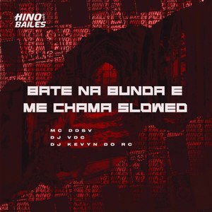 Bate na Bunda e Me Chama Slowed (Explicit)