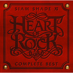 SIAM SHADE XI COMPLETE BEST 〜HEART OF ROCK〜