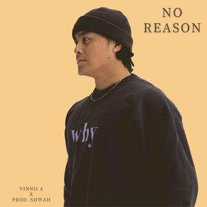 No Reason(feat. Vinnii A)