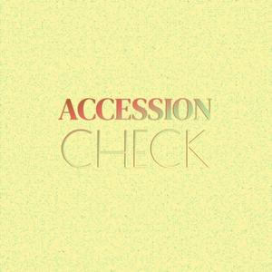 Accession Check
