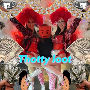 Thotty Loot (Explicit)
