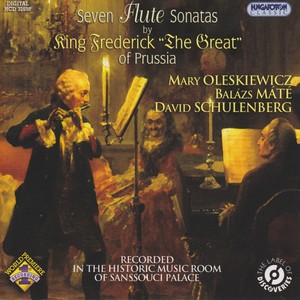 Seven Flute Sonatas by King Frederick The Great of Prussia (Hungaroton Classics)