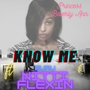 KNOW ME (feat. 11 22 GURU & NITTI FLEXIN)