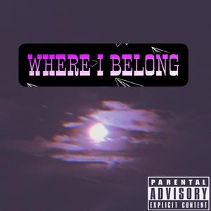 WHERE I BELONG (Explicit)