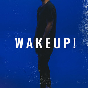 W a K e U P !