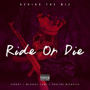 Ride Or Die (feat. Michael Lane, Legacy & Pauline Michelle)