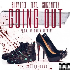 Goin Out(feat. Shizz Nitty) (Explicit)