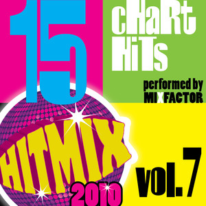 Hit Mix 2010 Vol. 7 - 15 Chart Hits