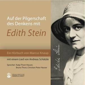 Auf der Pilgerschaft des Denkens mit Edith Stein