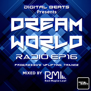 R.M.L - Dream WorldProgressive & Uplifting Trance Music -  016