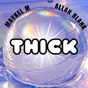 Maykel M - THICK (Radio Edit)