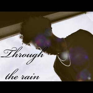 Through The Rain (Explicit)