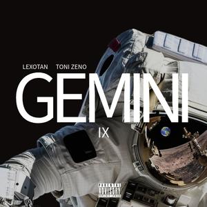 GEMINI IX (feat. Toni Zeno) (Explicit)