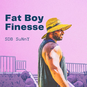 Fat Boy Finesse (Explicit)