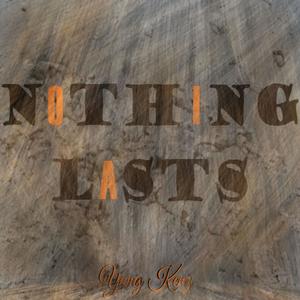 Nothing Lasts (Explicit)