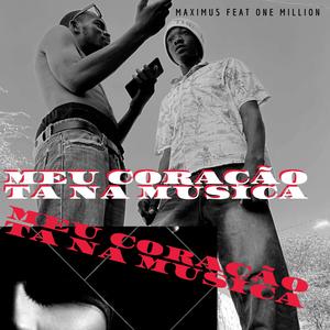 Maximus - Meu Coração tá na Música (feat. One million) (Explicit)