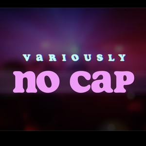 NO CAP (Explicit)