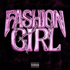 FASHION GIRL (Explicit)