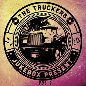 The Truckers Jukebox, Vol. 9