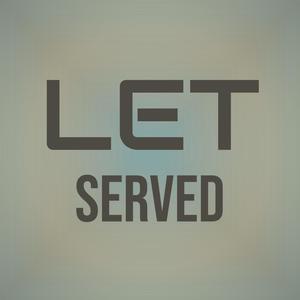 Let Served