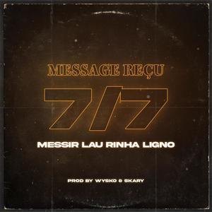 Message reçu 7/7 (feat. Messir, Lau Rinha & Ligno) (Explicit)