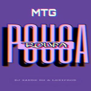 Mtg - Pouca Roupa (Explicit)