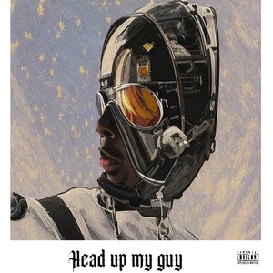 Head Up My Guy (Explicit)