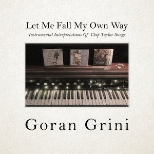 Let Me Fall My Own Way - Instrumental Interpretations of Chip Taylor Songs