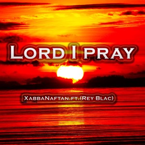 Lord I Pray