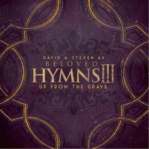 Beloved Hymns III: Up from the Grave