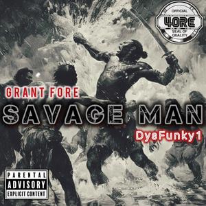 Savage Man (feat. DysFunky1) (Explicit)