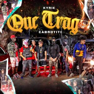 Que Trago (feat. kyrie & cabrotiti) [Explicit]