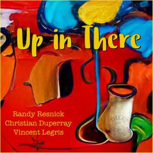 Up in There (feat. Christian Duperray & Vincent Legris)