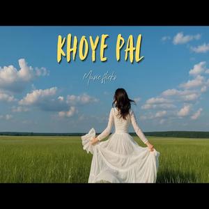 Khoye pal song
