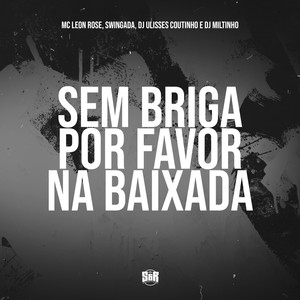 Sem Briga por Favor na Baixada (Explicit)