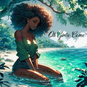 Oh Girlie Come (feat. Leeks) (Explicit)