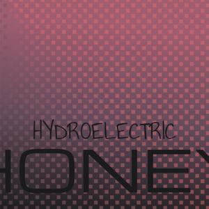 Hydroelectric Honey