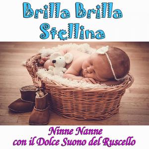 Brilla Brilla Stellina: Ninne nanne con il dolce suono del ruscello