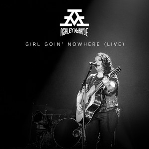 Girl Goin' Nowhere (Live From Nashville)