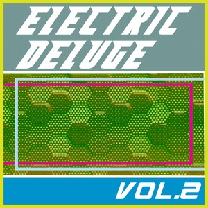 Electric Deluge, Vol. 2