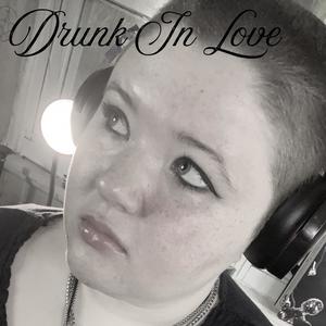 Drunk In Love (Explicit)