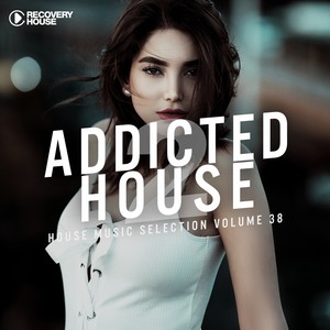 Addicted 2 House, Vol. 38