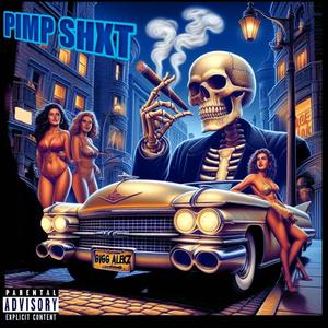 Pimp Shxt (Explicit)