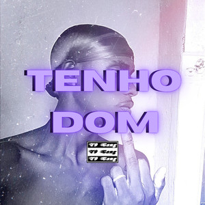 Tenho Dom (Explicit)