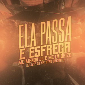 Ela Passa e Esfrega (Explicit)