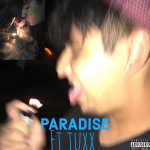 PARADISE (feat. Tuxx) (Explicit)