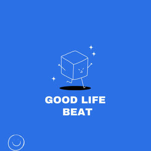 Good Life Beat