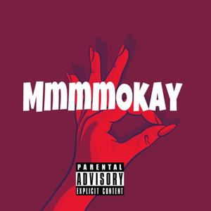 MmmmOkay (Explicit)