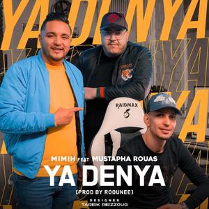 YA DENYA (feat. Mustapha Roas & Roounee Prod)