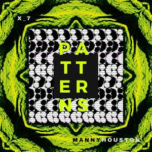 Patterns (feat. Manny Houston) [Explicit]